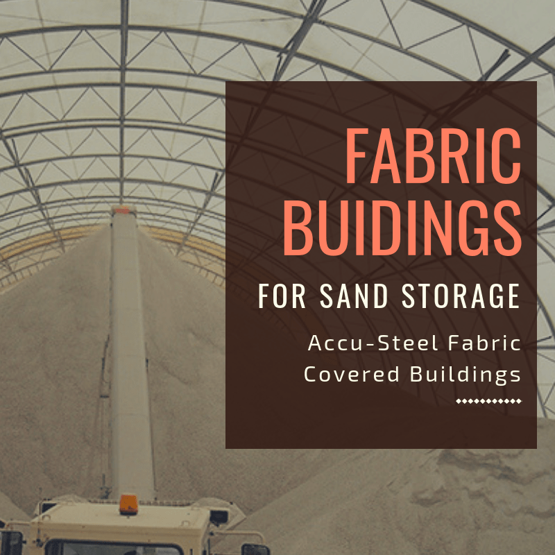 fabric buildings for sand storage 